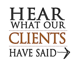 Hear What Our Clients Have Said!